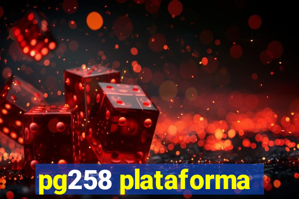 pg258 plataforma